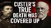 1904 Letter Exposes The Dark Horrors Behind Custer S Battle At Little Bighorn