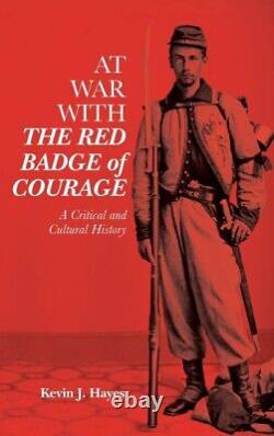 At War with The Red Badge of Courage A Critical and Cultural. HARDCOVER 202