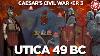 Battles Of Utica And Bagradas 49 Bc Caesar S Civil War Documentary