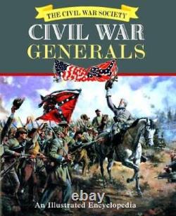 Civil War Generals An Illustrated Encyclopedia Hardcover VERY GOOD
