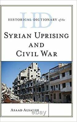 Historical Dictionary of the Syrian Uprising and Civil War HARDCOVER 2021 b