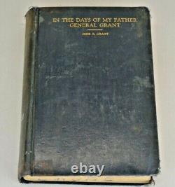 In the Days of My Father General Grant 1st Ed 1925 Jesse R Grant Civil War