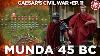 Munda 45 Bc Caesar S Last Campaign Roman Civil War Documentary