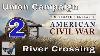 River Crossing Union Campaign Ultimate General Civil War 2