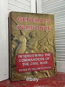 SIGNED GENERALS IN BRONZE Interviewing the Commanders of the Civil War