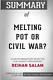 Summary Of Melting Pot Or Civil War By Reihan Salam Conversat Very Good