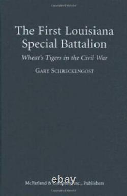 The First Louisiana Special Battalion Wheat's Tigers in the Civil War