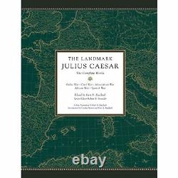 The Landmark Julius Caesar The Complete Works Gallic War, Civil War