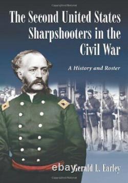 The Second United States Sharpshooters in the Civil War A Histor