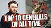 Top 10 Generals Of All Time According To Math