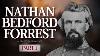 Who Was Nathan Bedford Forrest Part 1